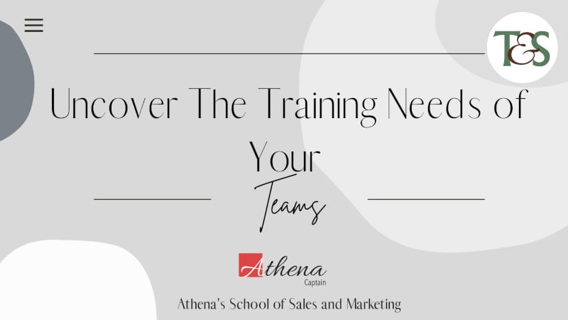 Uncover The Training Needs of Your Teams Uncover The Training Needs of Your Teams